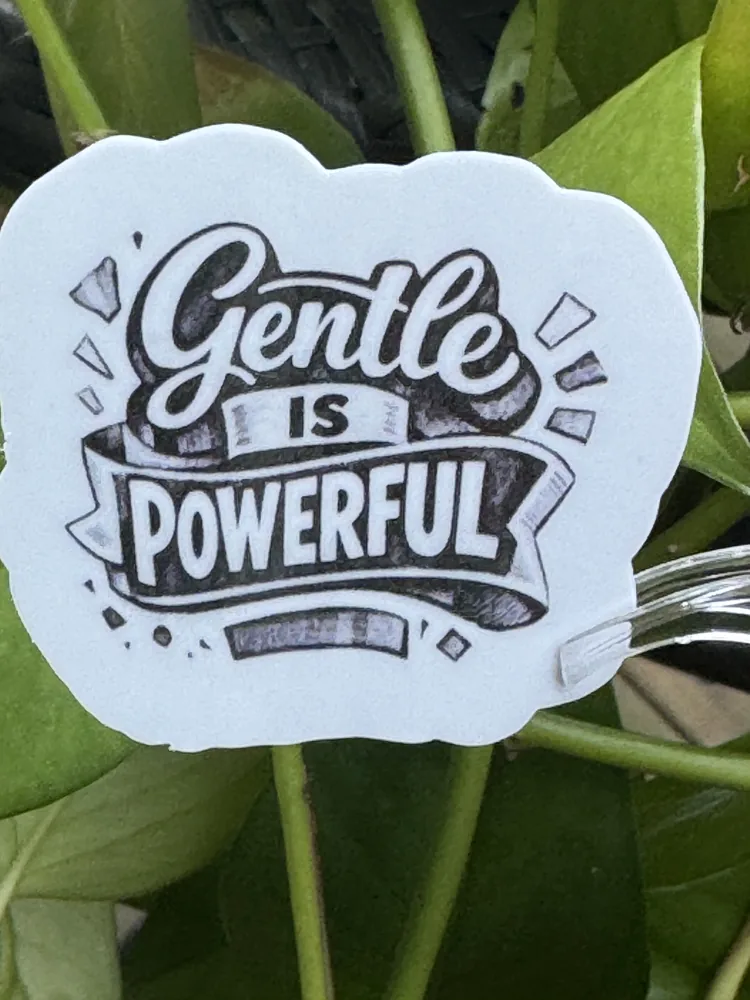 Gentle Is Powerful Sticker