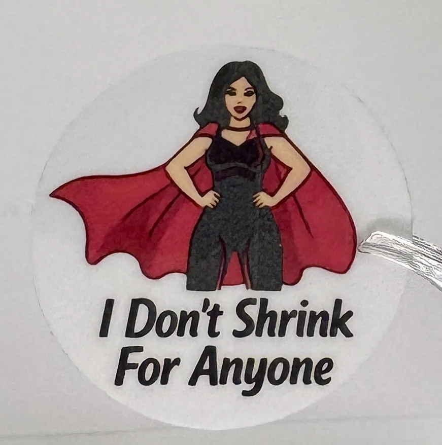 I Don't Shrink For Anyone Sticker