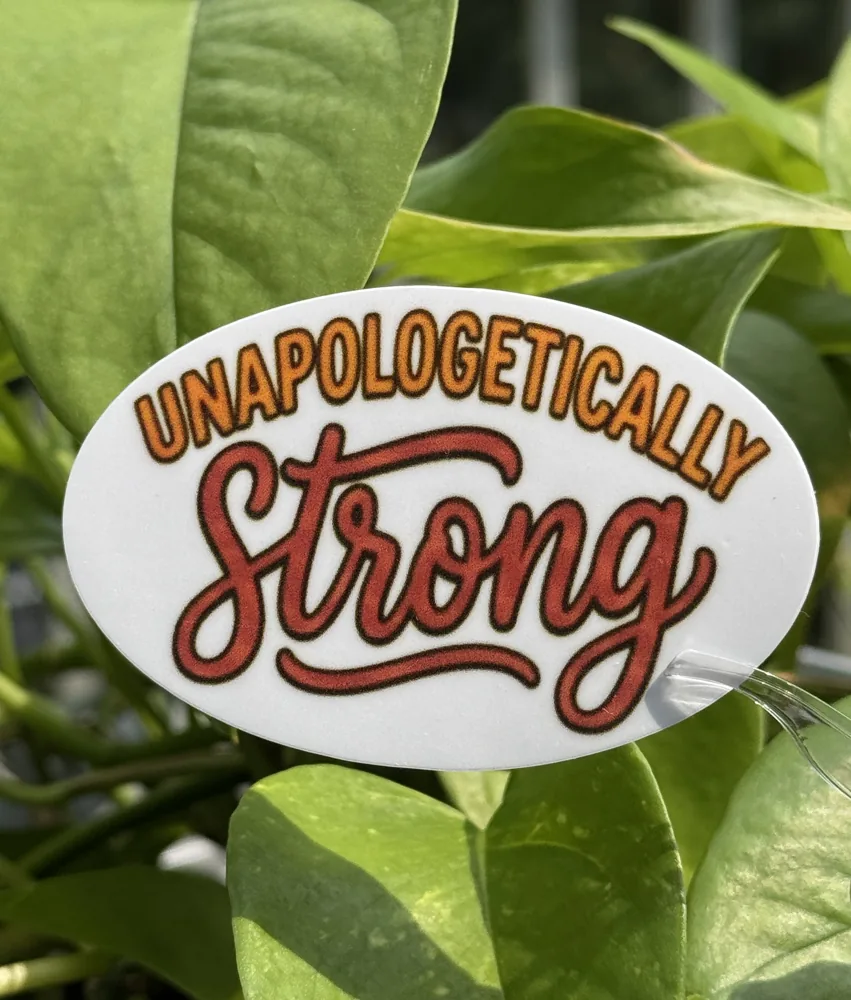 Unapologetically Strong Sticker