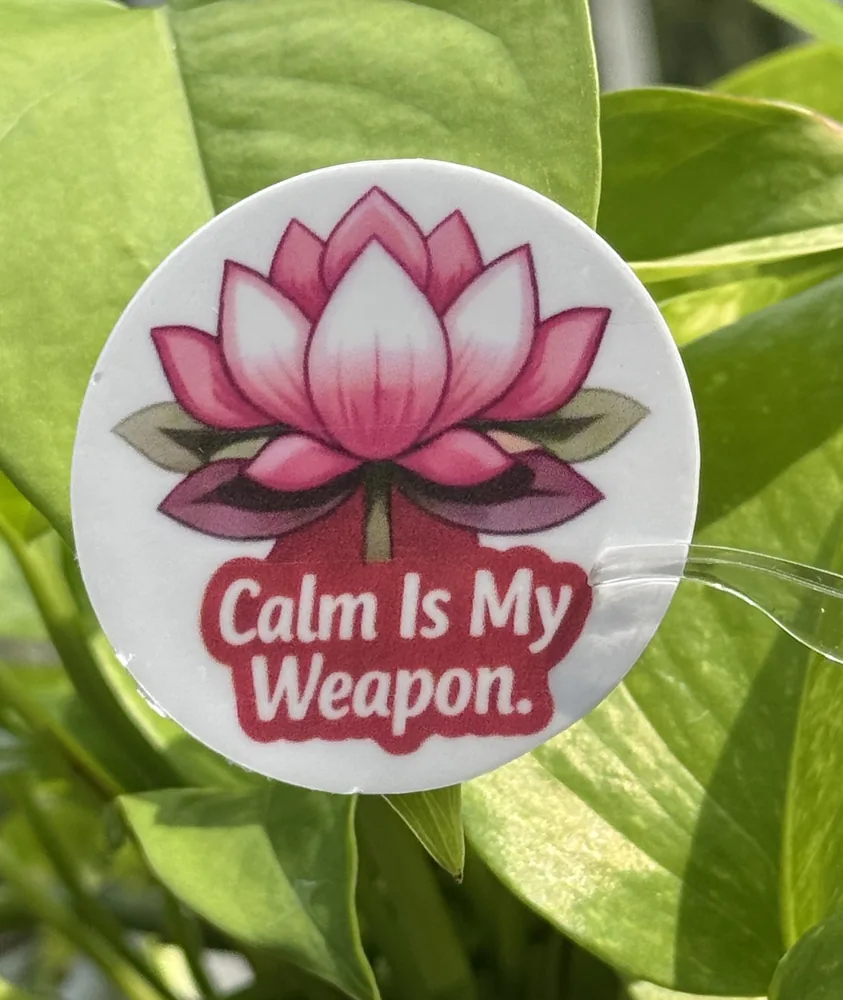 Calm Is My Weapon Sticker
